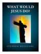 What Would Jesus Do? Three-Part Mixed choral sheet music cover